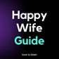 Happy Wife Guide